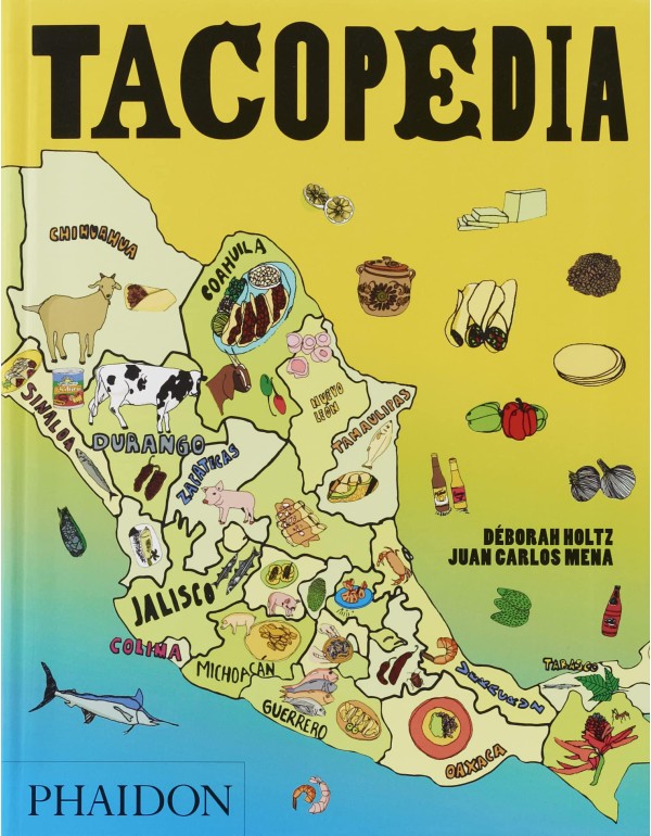 Tacopedia: The Taco Encyclopedia