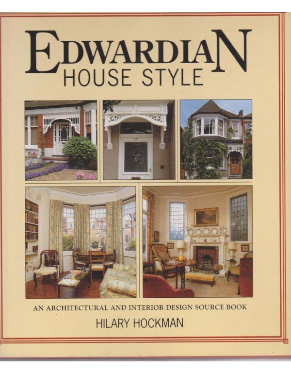 Edwardian House Style: An Architectural and Interi...