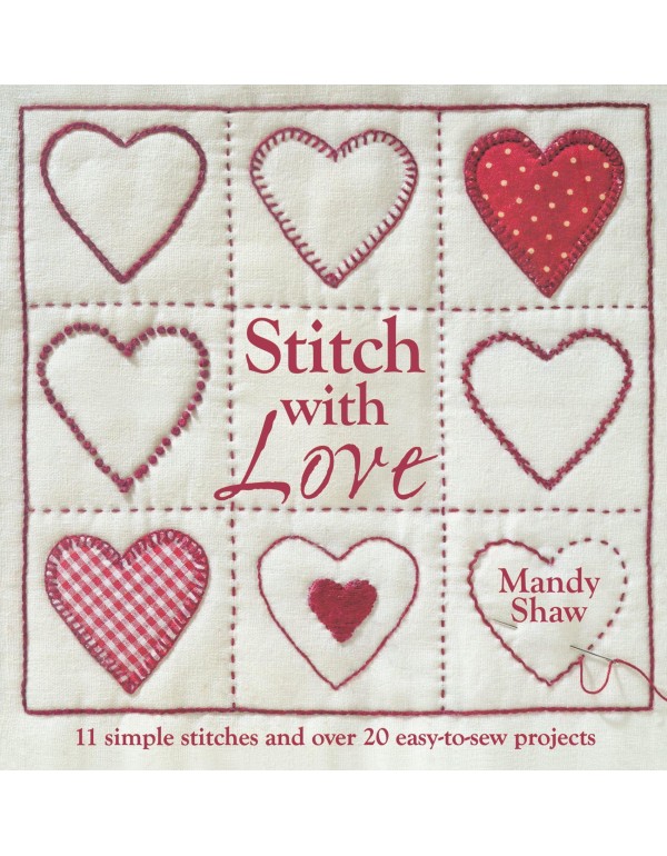 Stitch with Love: 11 Simple Stitches and Over 20 E...