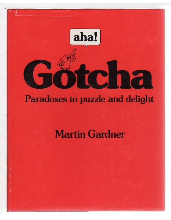 aha! Gotcha: Paradoxes to Puzzle and Delight