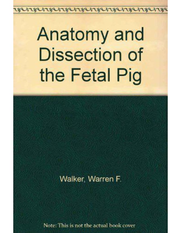 Anatomy and Dissection of the Fetal Pig