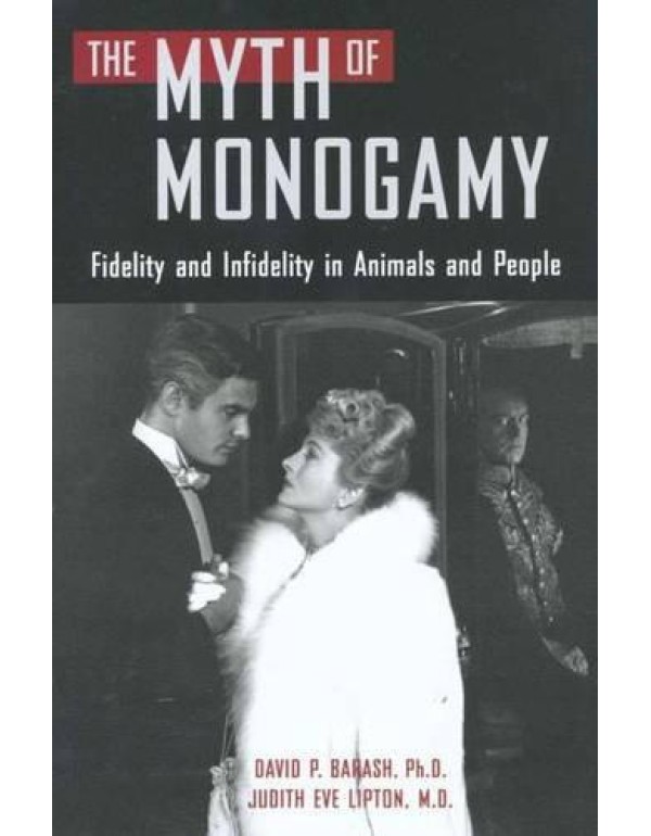 The Myth of Monogamy: Fidelity and Infidelity in A...