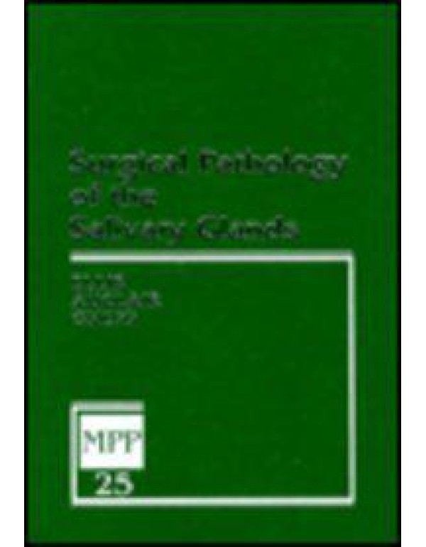 Surgical Pathology of the Salivary Glands: Volume ...