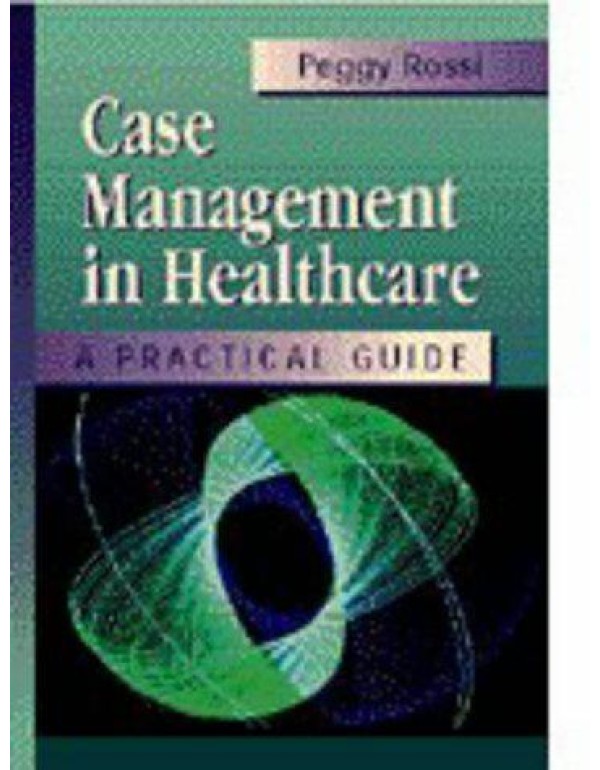 Case Management in Health Care: A Practical Guide