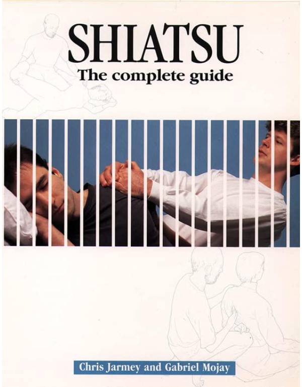 Shiatsu: The Complete Guide