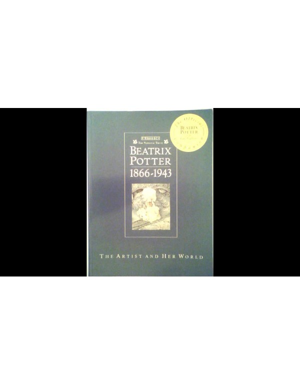 Beatrix Potter 1866 - 1943: The Artist and Her Wor...