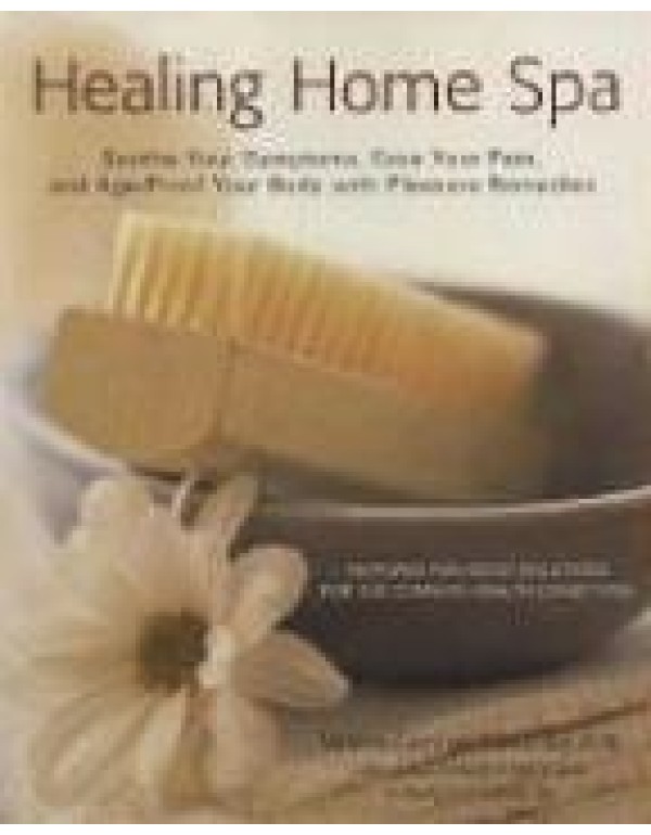 Healing Home Spa: Soothe Your Symptoms, Ease Your ...