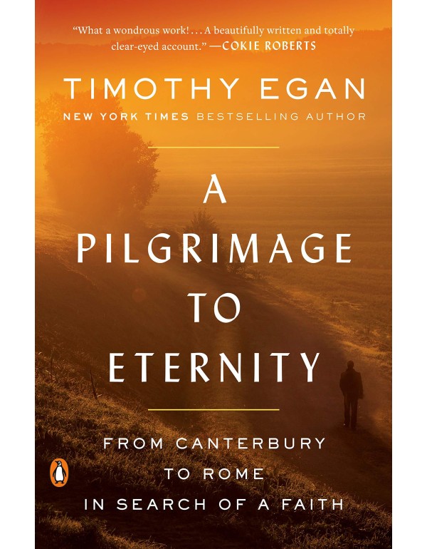 A Pilgrimage to Eternity: From Canterbury to Rome ...