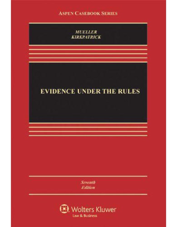 Evidence Under the Rules, Seventh Edition (Aspen C...