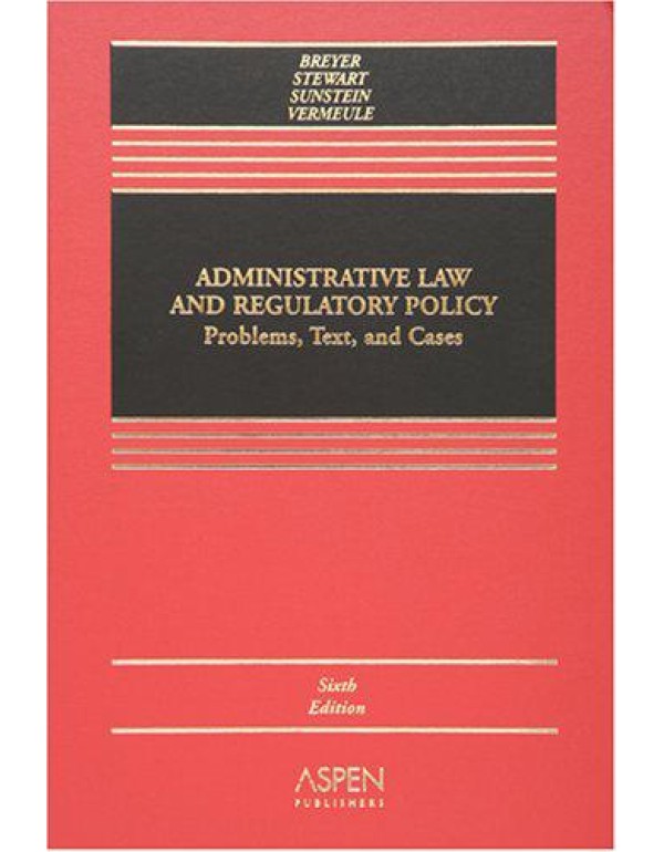 Administrative Law: A Casebook (Casebook Series)