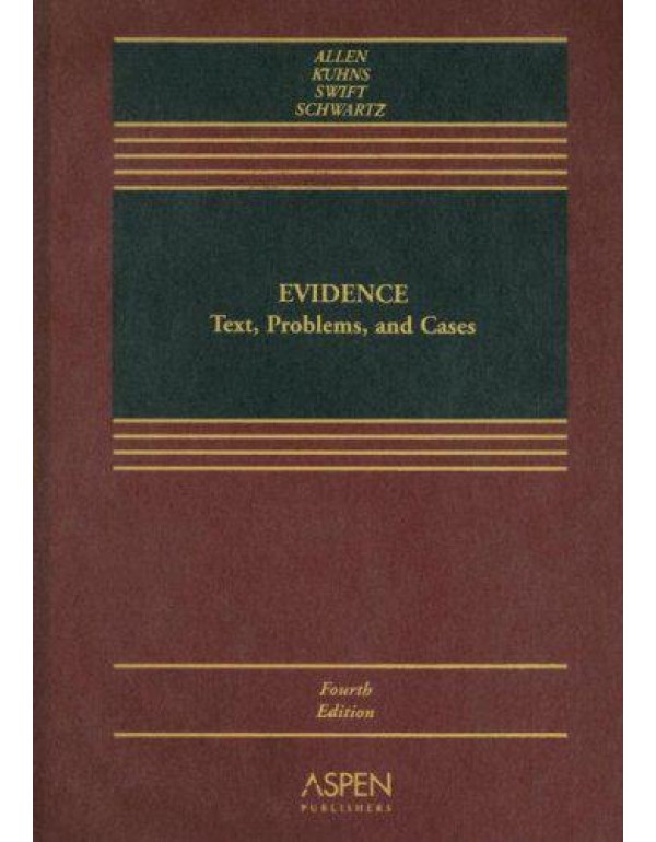 Evidence: Text, Problems, and Cases, Fourth Editio...