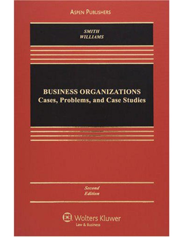 Business Organizations: Case Problems & Case Studi...