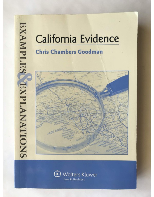 California Evidence: Examples & Explanations