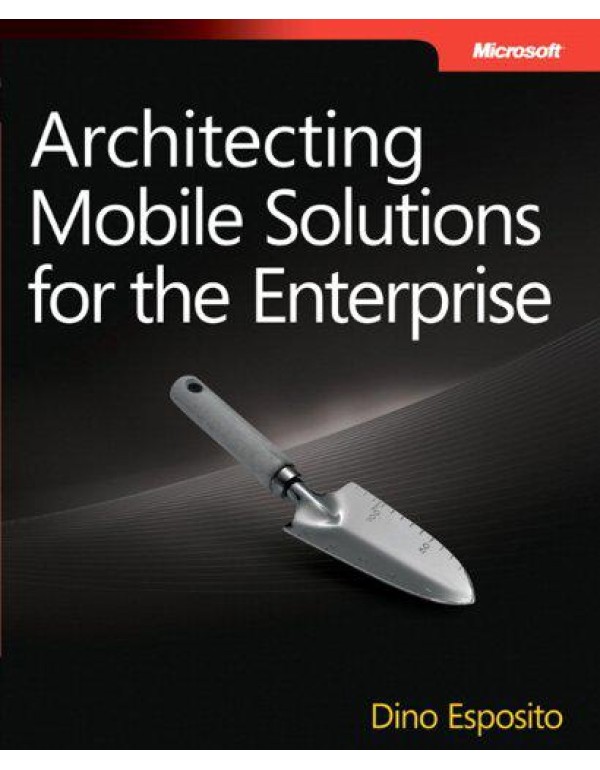 Architecting Mobile Solutions for the Enterprise