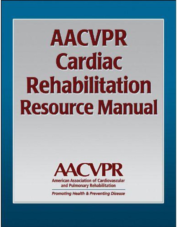 AACVPR Cardiac Rehabilitation Resource Manual