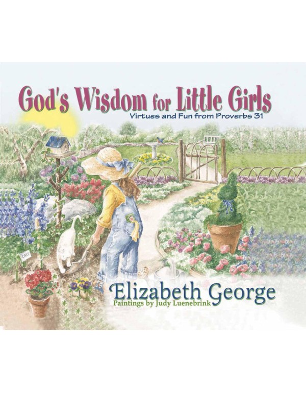 God's Wisdom for Little Girls: Virtues and Fun fro...