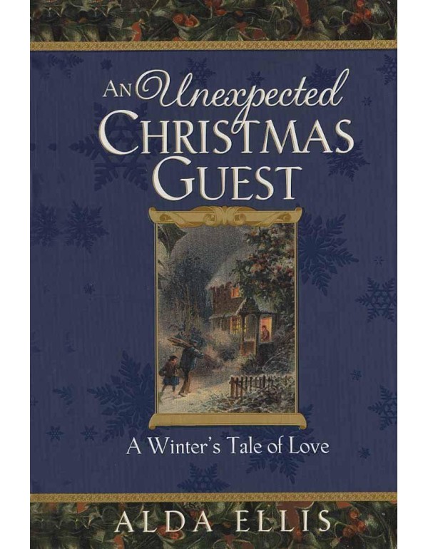 An Unexpected Christmas Guest: A Winter's Tale of ...