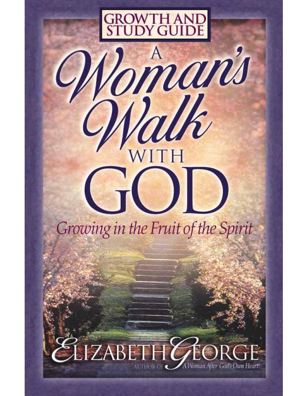 A Woman's Walk With God: Growth and Study Guide