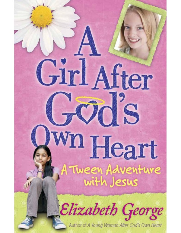 A Girl After God's Own Heart: A Tween Adventure wi...