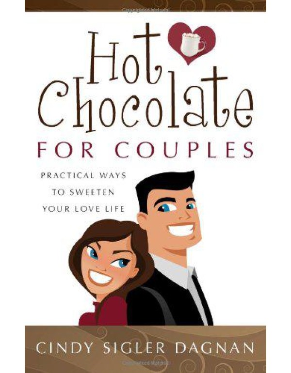 Hot Chocolate for Couples: Practical Ways to Sweet...