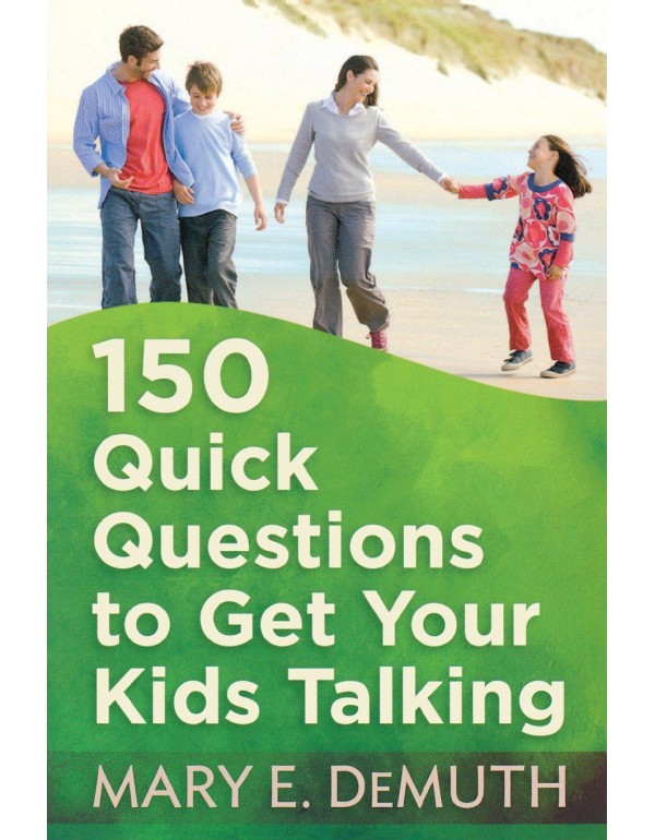 150 Quick Questions to Get Your Kids Talking