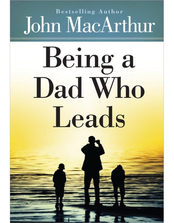 Being a Dad Who Leads