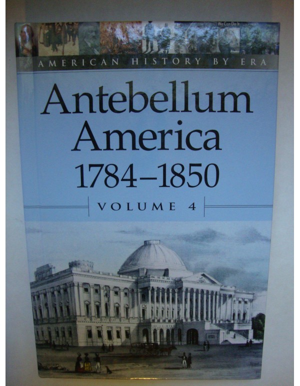 American History by Era - Antebellum America: 1784...