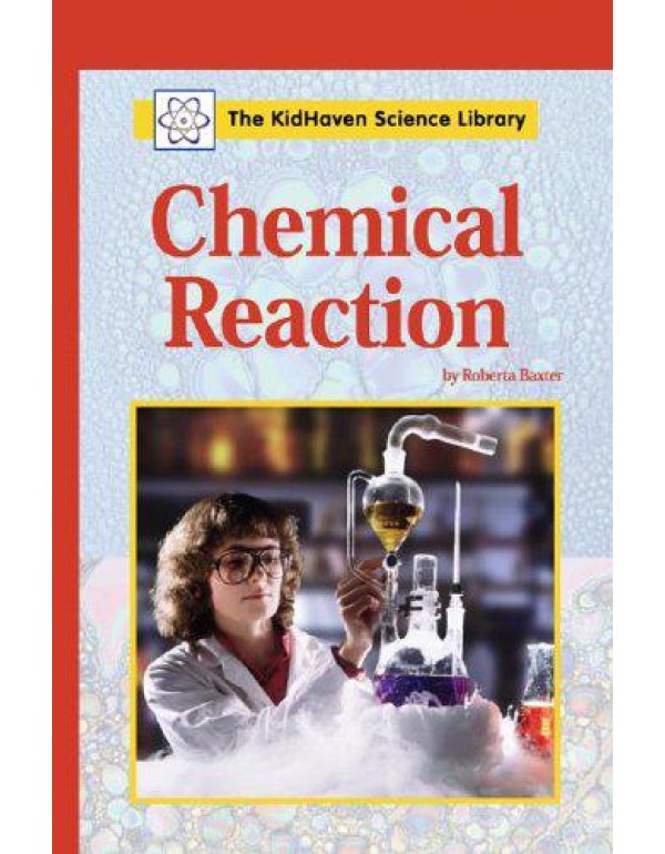 Chemical Reaction (The KidHaven Science Library)