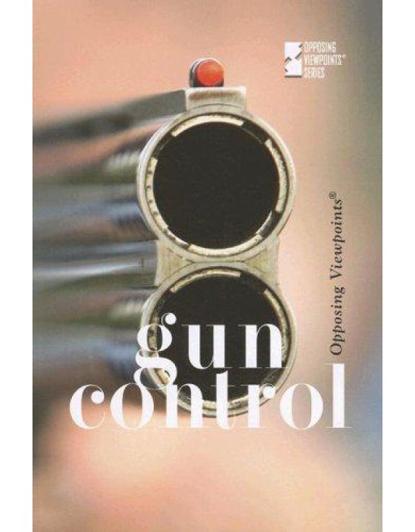 Gun Control (Opposing Viewpoints)