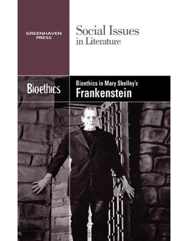 Bioethics in Mary Shelley's Frankenstein (Social I...