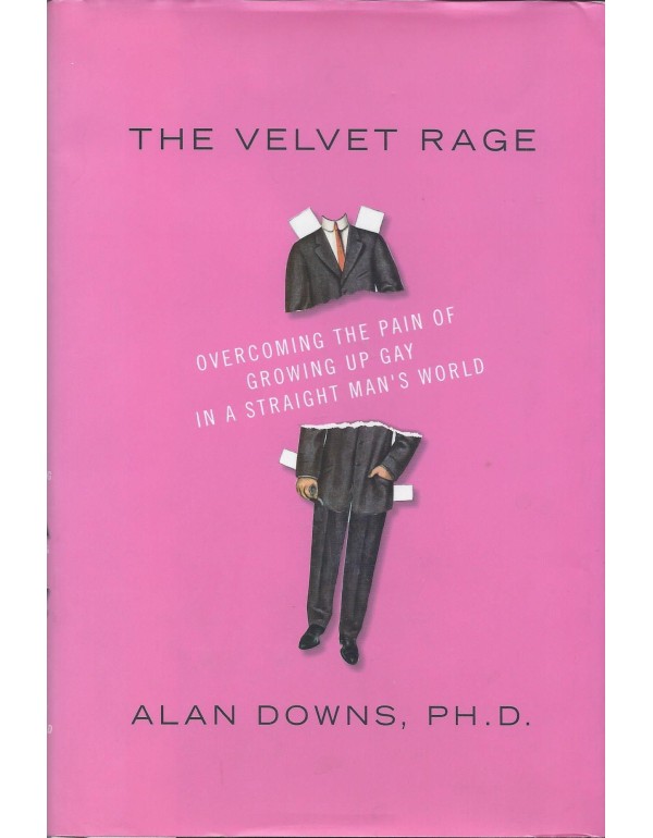 The Velvet Rage: Overcoming the Pain of Growing Up...