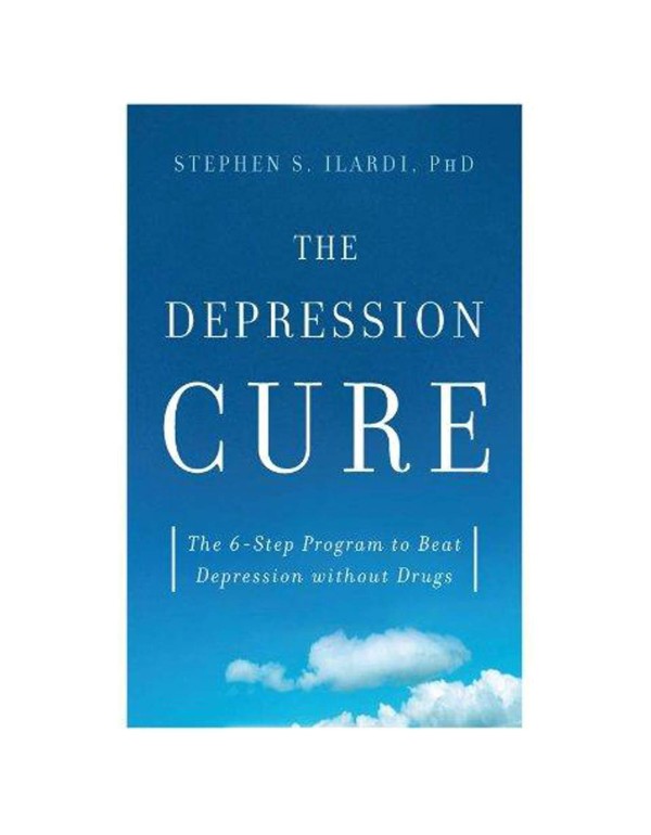 The Depression Cure: The 6-Step Program to Beat De...