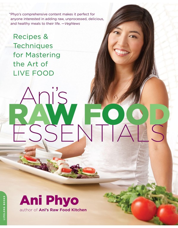 Ani's Raw Food Essentials: Recipes and Techniques ...