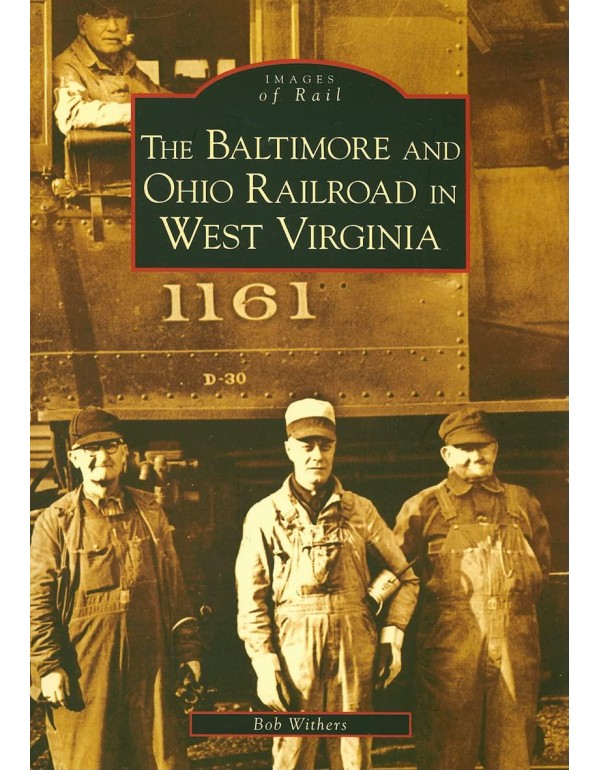 Baltimore and Ohio Railroad In West Virginia (WV) ...