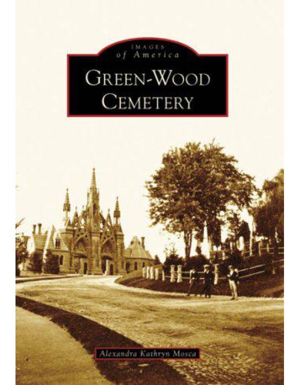 Green-Wood Cemetery (Images of America: New York)