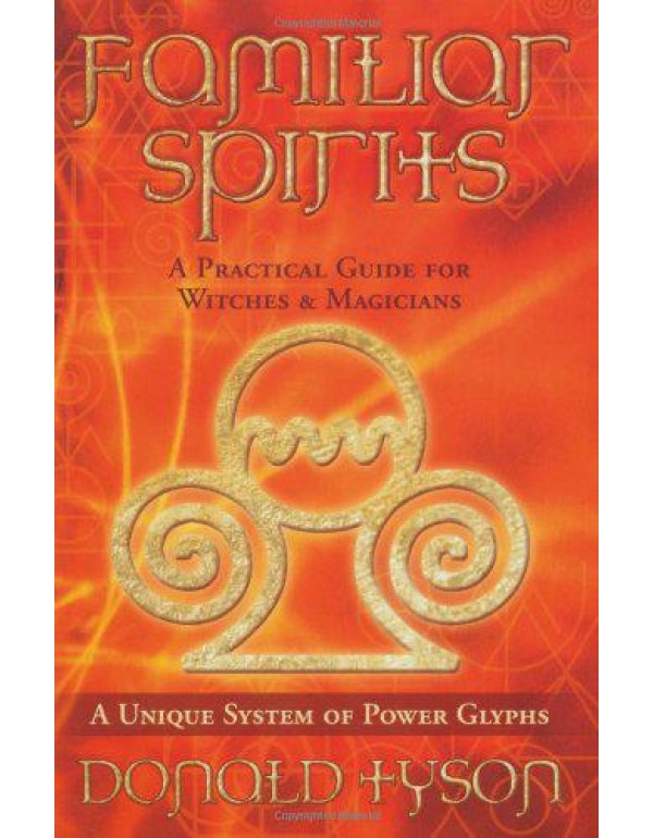 Familiar Spirits: A Practical Guide for Witches & ...