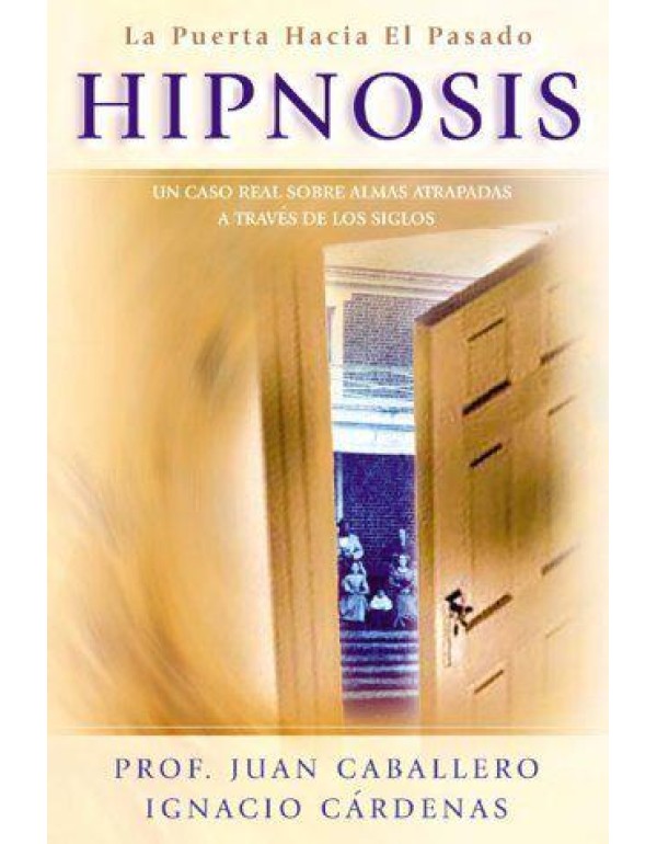 Hipnosis: La puerta hacia el pasado (Spanish Editi...