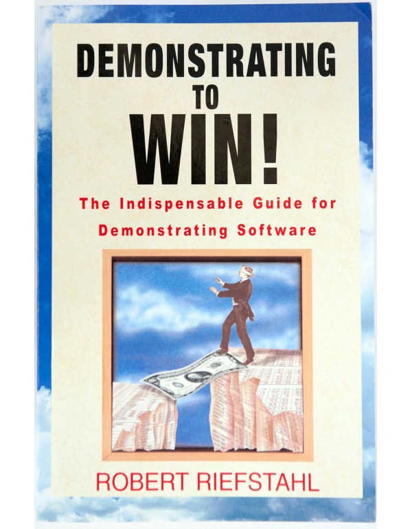 Demonstrating to Win!: The Indispensable Guide for...