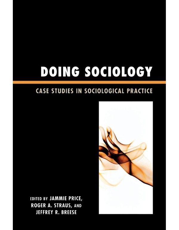 Doing Sociology: Case Studies in Sociological Prac...