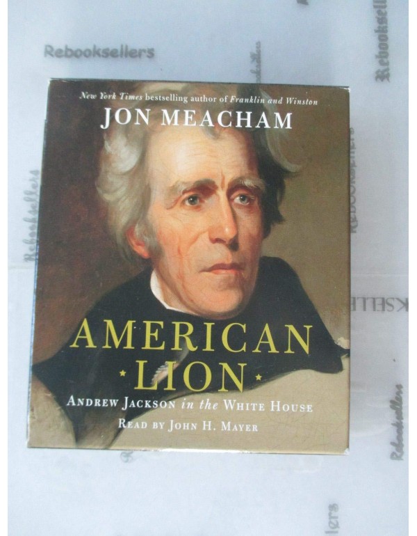 American Lion: Andrew Jackson in the White House