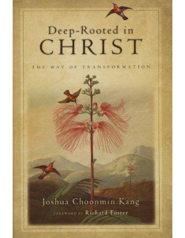 Deep-rooted in Christ the Way of Transformation