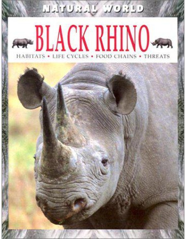 Black Rhino: Habitats, Life Cycle, Food Chains, Th...