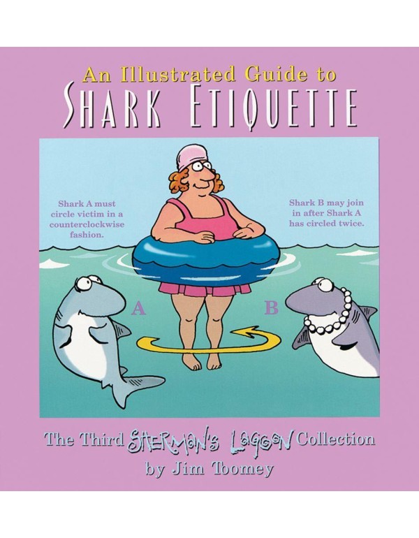 The Illustrated Guide To Shark Etiquette: The Thir...