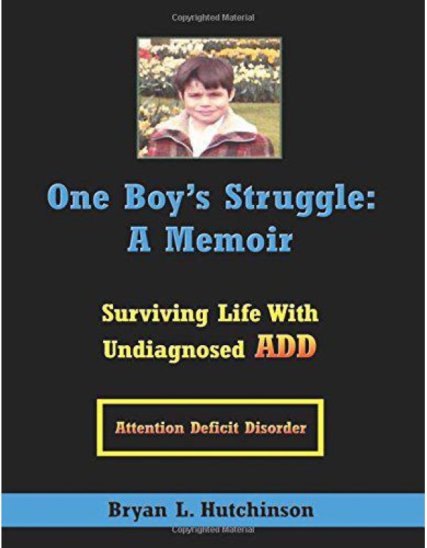 One Boy's Struggle: A Memoir: Surviving Life with ...