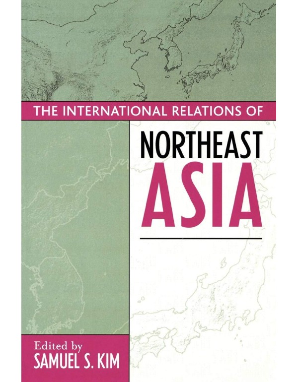 The International Relations of Northeast Asia (Asi...