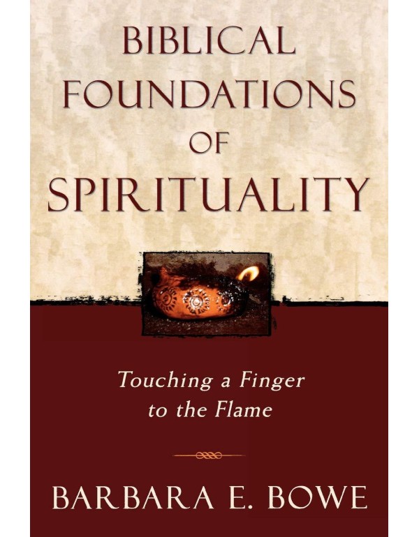 Biblical Foundations of Spirituality: Touching a F...