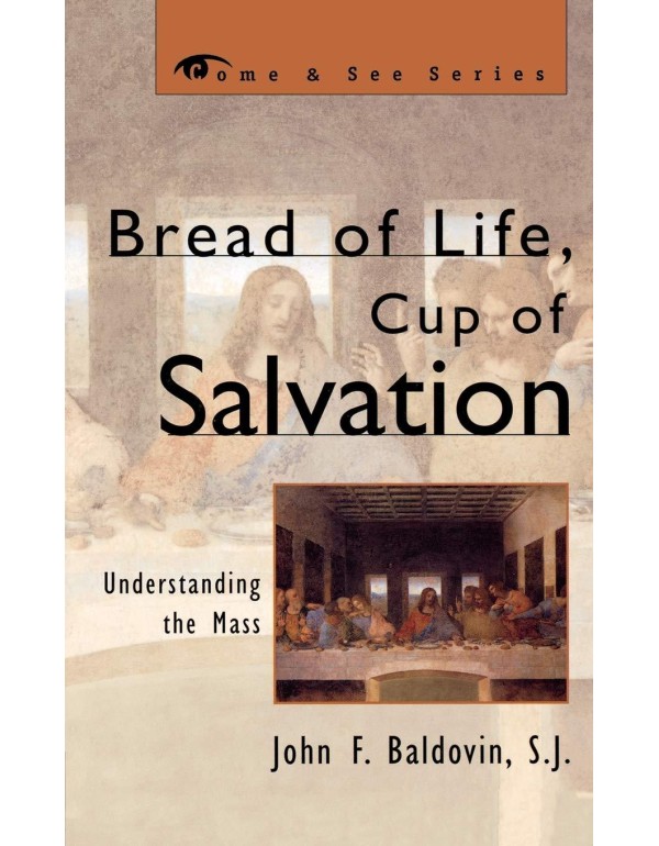 Bread of Life, Cup of Salvation: Understanding the...