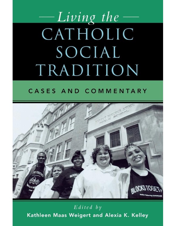 Living the Catholic Social Tradition: Cases and Co...