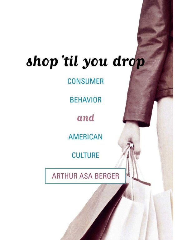 Shop 'til You Drop: Consumer Behavior and American...