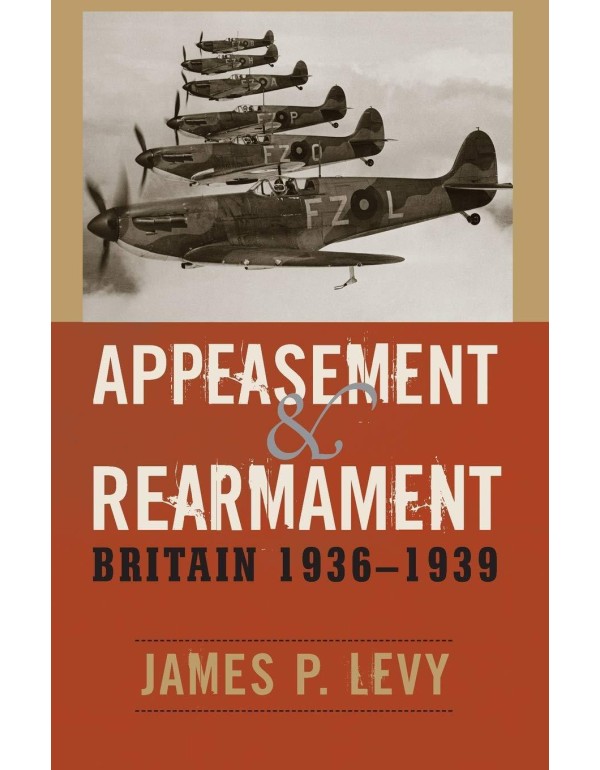 Appeasement and Rearmament: Britain, 1936-1939